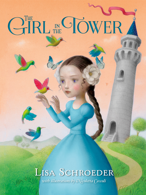 Title details for The Girl in the Tower by Lisa Schroeder - Wait list